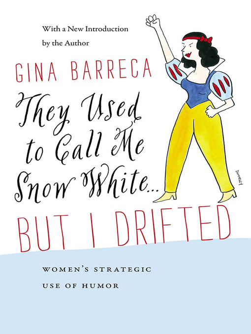 Title details for They Used to Call Me Snow White . . . But I Drifted by Gina Barreca - Available